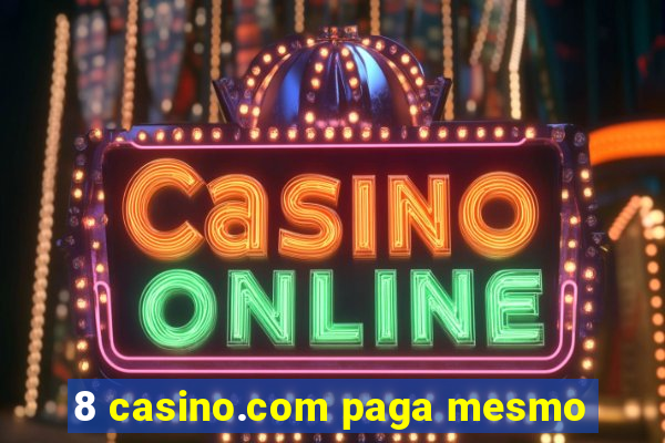 8 casino.com paga mesmo